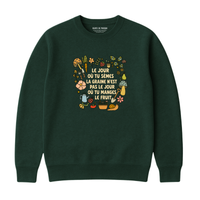 Sweatshirt Tu Sèmes La Graine