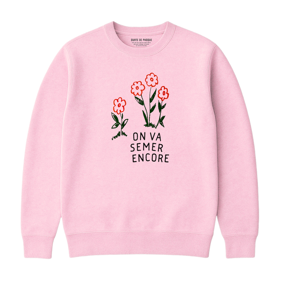Sweatshirt On Va Semer Encore