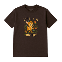 T-Shirt Life Is A Biche