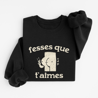 Sweatshirt Fesses Que T'aimes