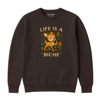 Sweatshirt Life Is A Biche