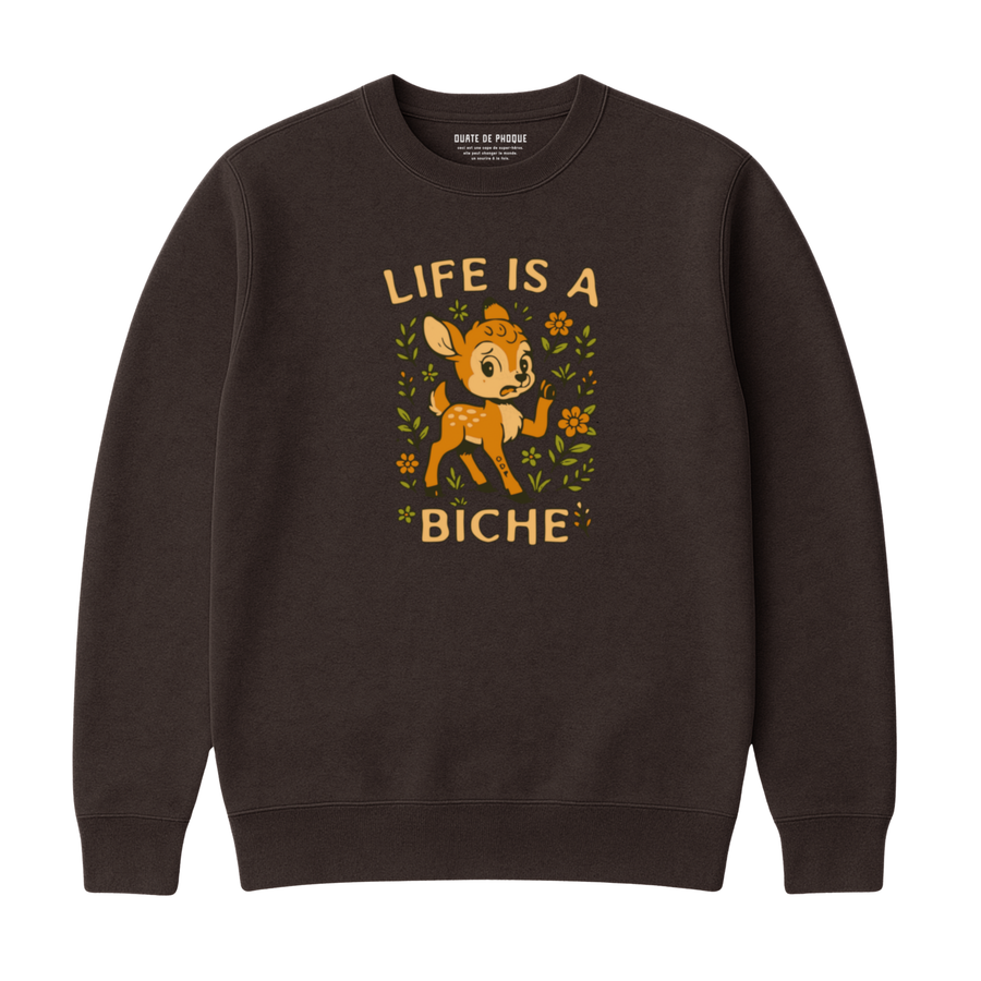 Sweatshirt Life Is A Biche