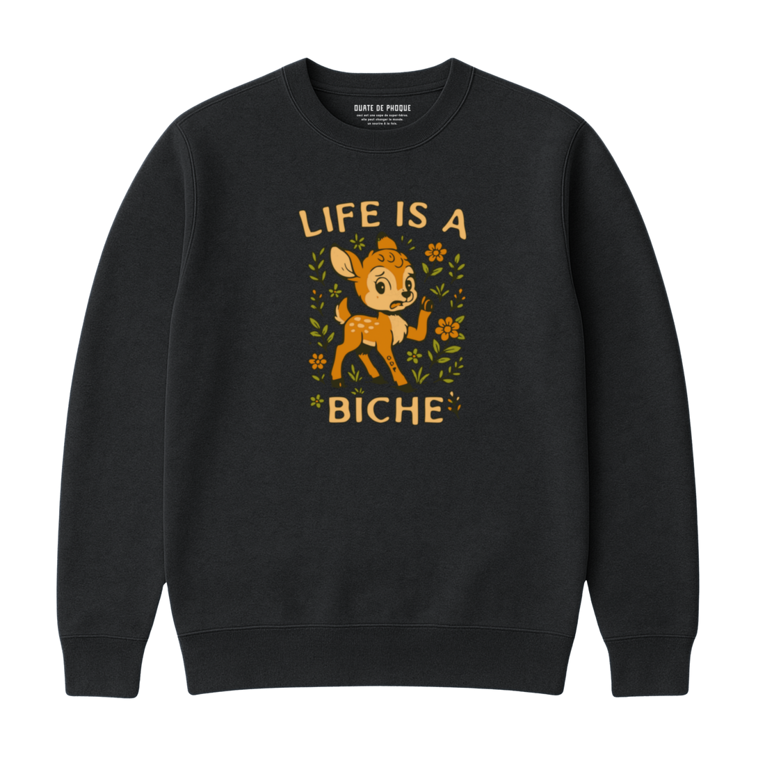 Sweatshirt Life Is A Biche