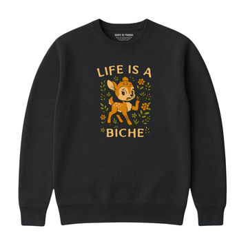 Sweatshirt Life Is A Biche