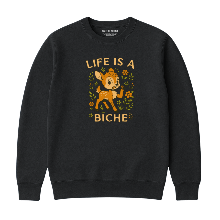 Sweatshirt Life Is A Biche