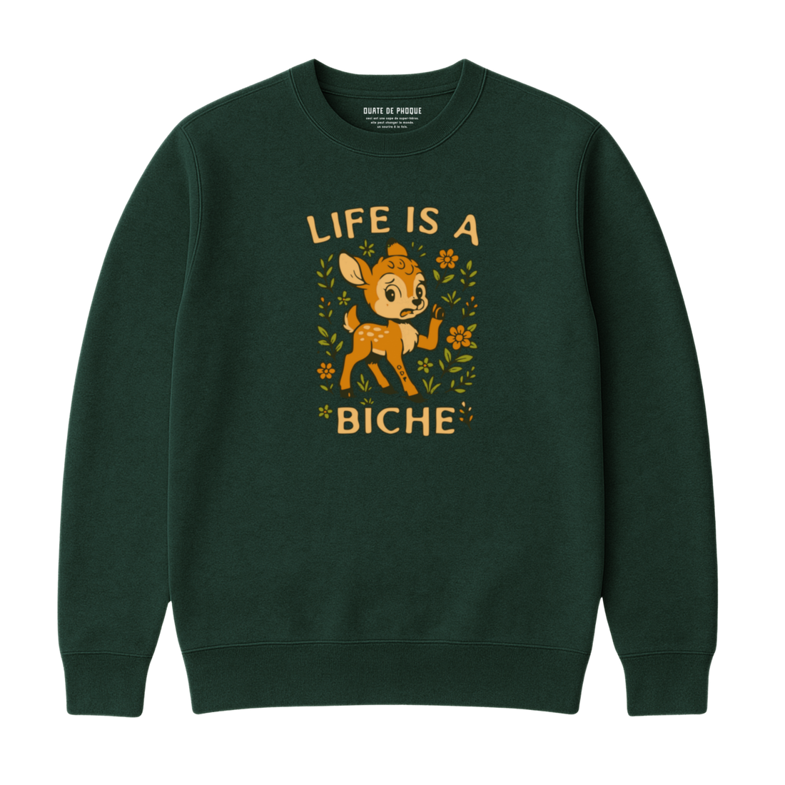 Sweatshirt Life Is A Biche