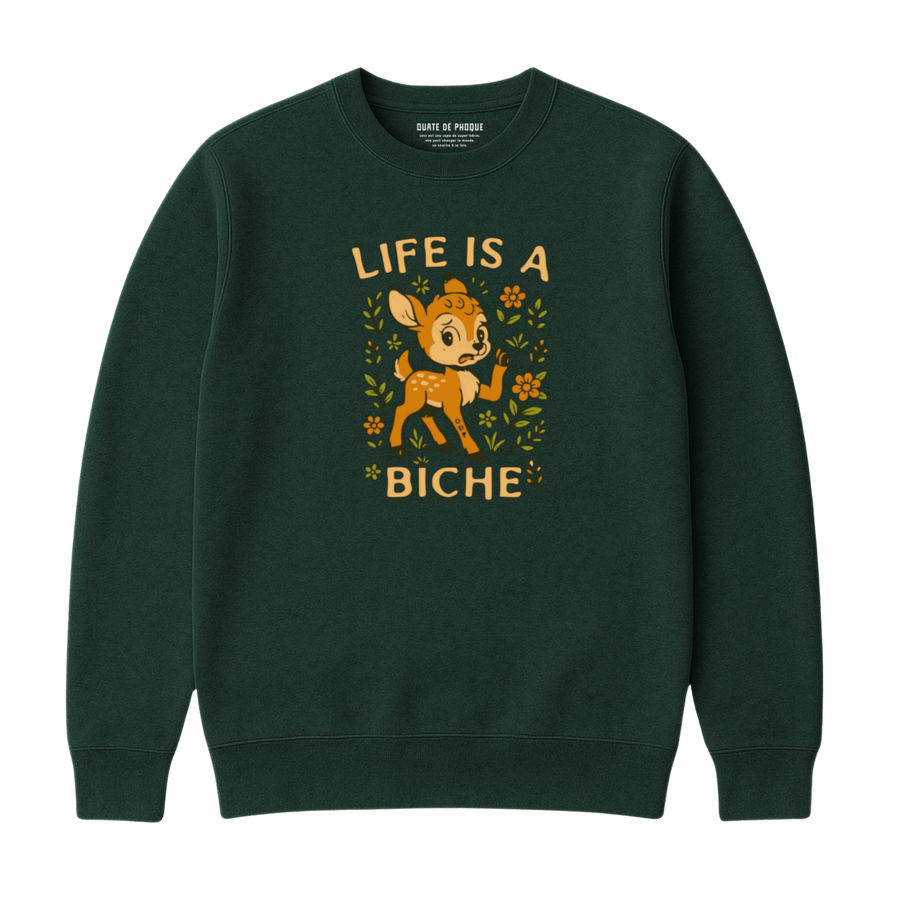 Sweatshirt Life Is A Biche