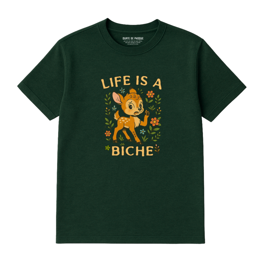 T-Shirt Life Is A Biche