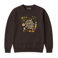Sweatshirt Tu Sèmes La Graine
