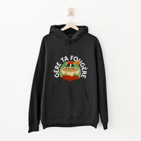 HOODIE GÈRE TA FOUGÈRE