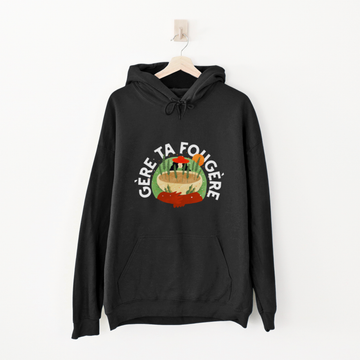 HOODIE GÈRE TA FOUGÈRE