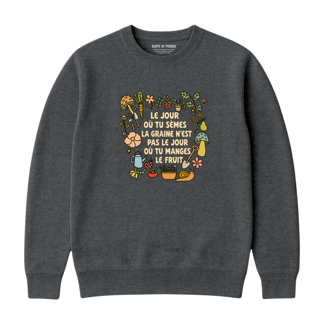 Sweatshirt Tu Sèmes La Graine