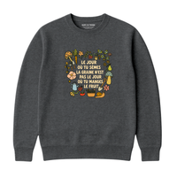 Sweatshirt Tu Sèmes La Graine