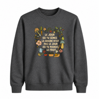 Sweatshirt Tu Sèmes La Graine