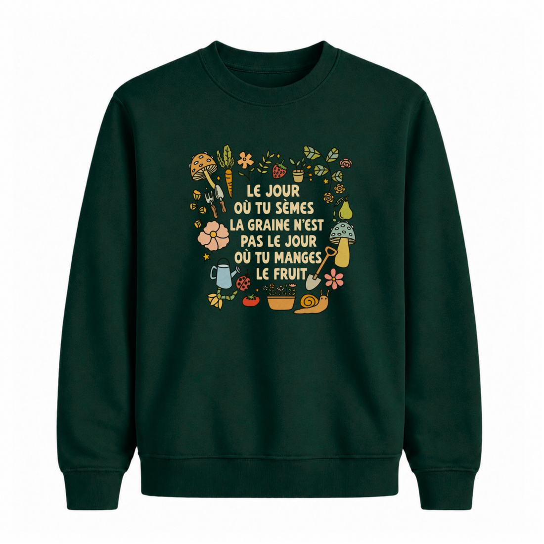Sweatshirt Tu Sèmes La Graine