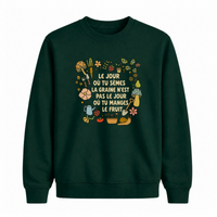 Sweatshirt Tu Sèmes La Graine