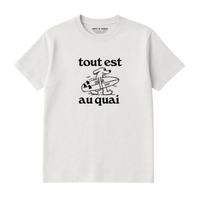 T-Shirt Tout Est Au Quai