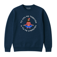 Sweatshirt Cherche Moi Pas