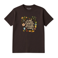 T-Shirt Tu Sèmes La Graine