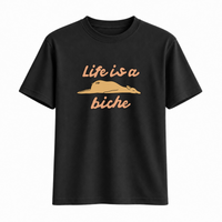 T-Shirt Life Is A Biche